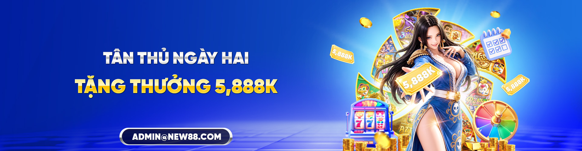 NEW88 TÂN THỦ NGÀY HAI TẶNG THƯỞNG 5,888K